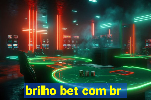 brilho bet com br